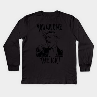 You give me the ick! Kids Long Sleeve T-Shirt